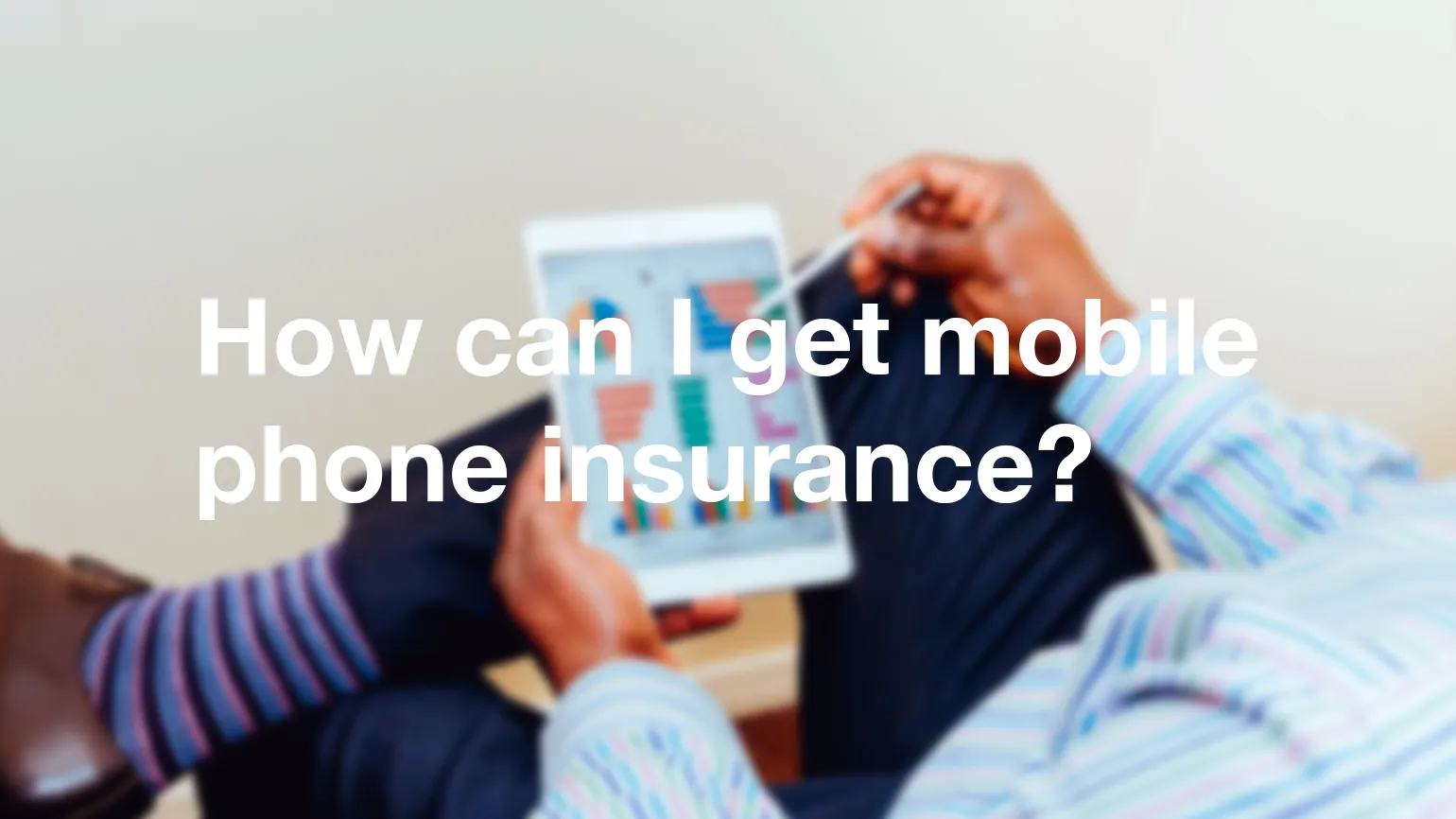 How can I get mobile phone insurance?