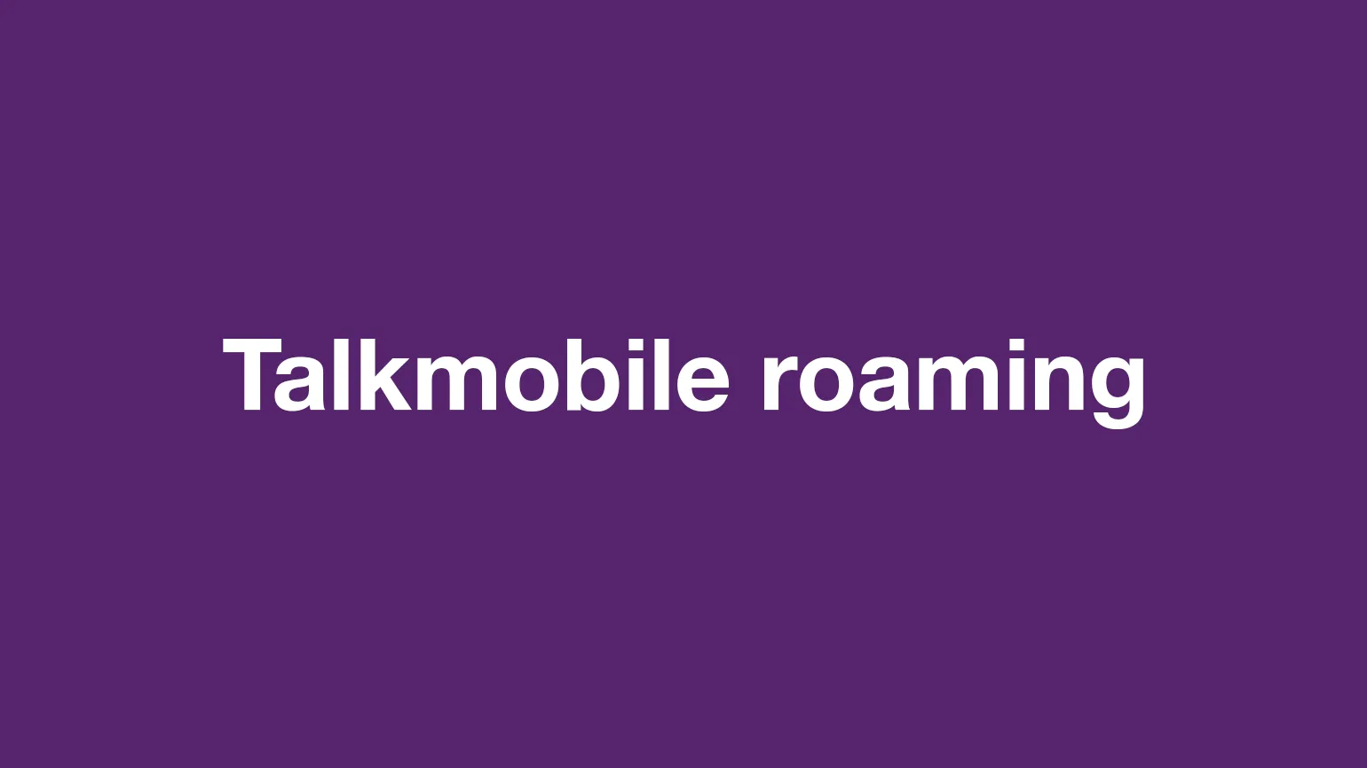 Talkmobile roaming - International roaming with Talkmobile explained