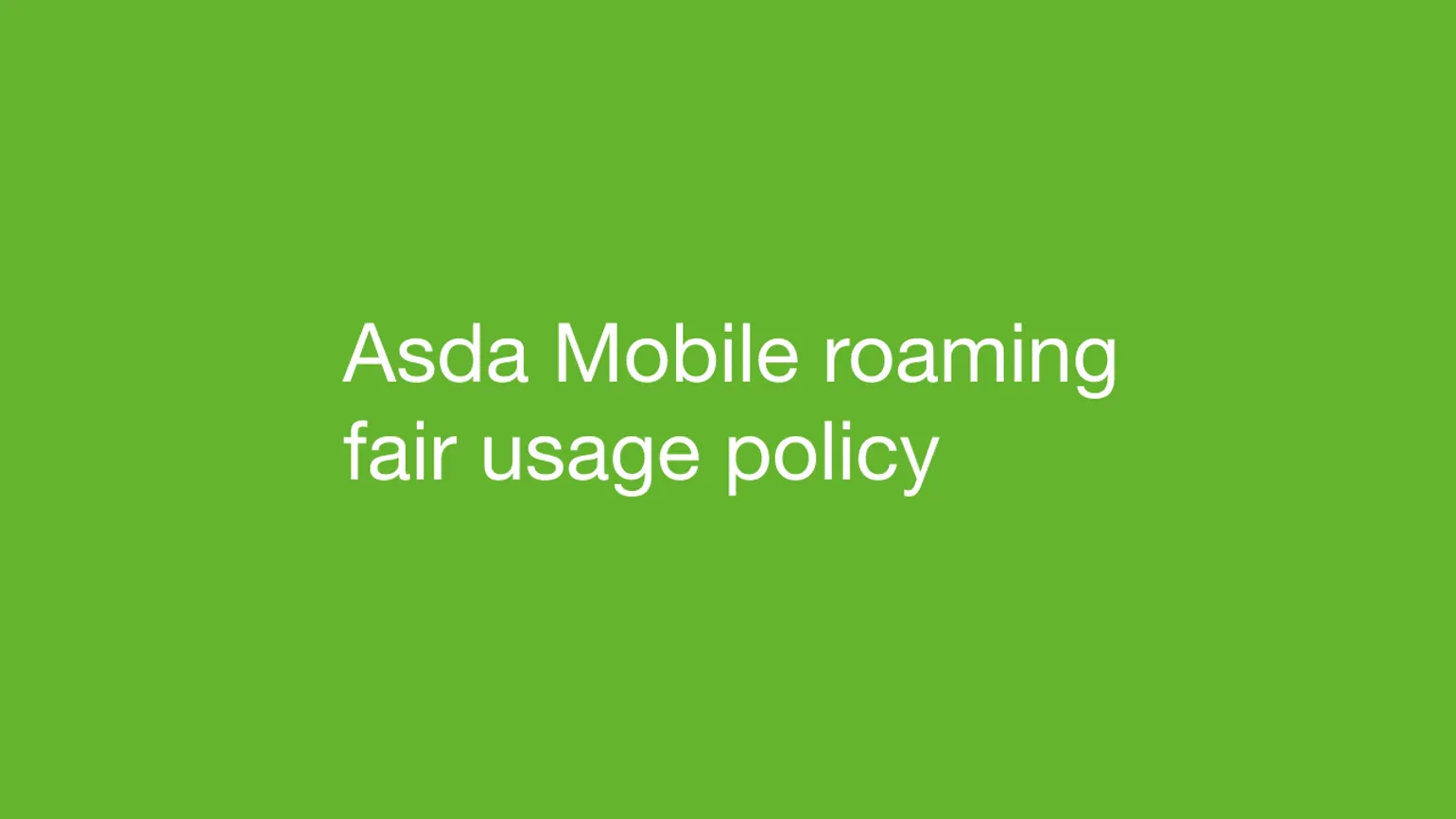 Asda Mobile roaming fair usage policy