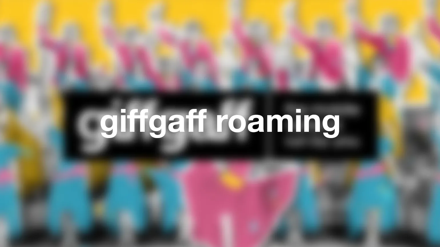 giffgaff roaming - International roaming with giffgaff explained