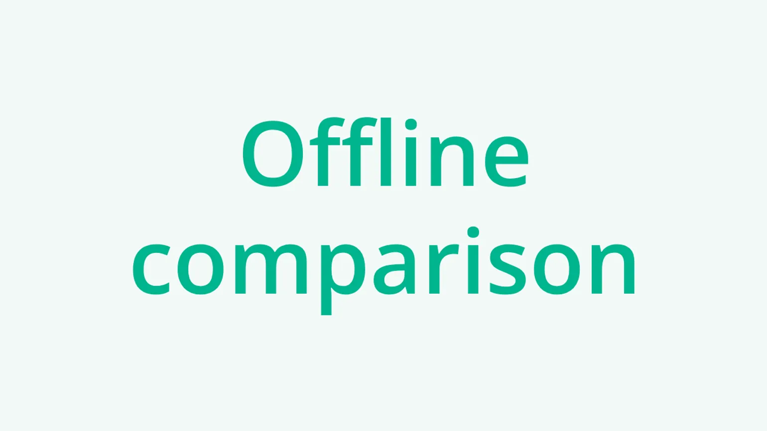 Offline comparison