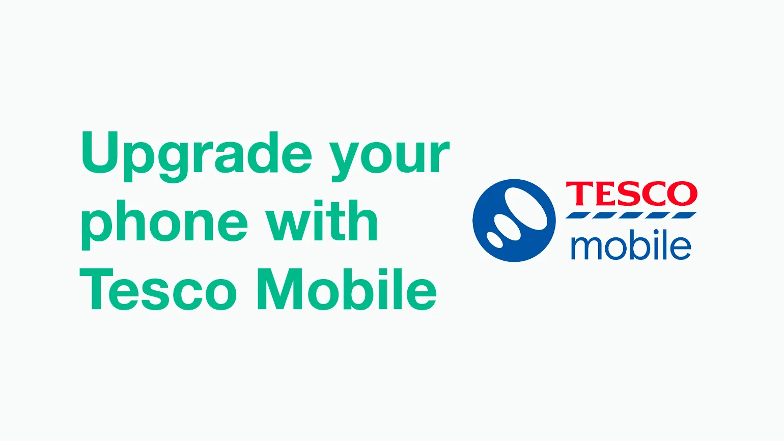 Upgrading your phone on Tesco Mobile